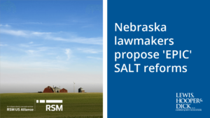 Nebraska lawmakers propose ‘EPIC’ SALT reforms