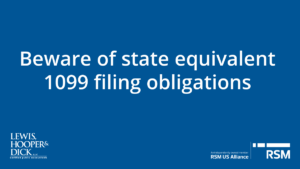 Beware of state equivalent 1099 filing obligations