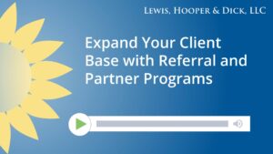 Expand Your Client Base with Referral and Partner Programs