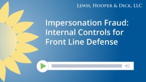 Impersonation Fraud: Internal Controls for Front Line Defense