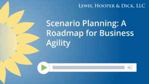 Scenario Planning: A Roadmap for Business Agility