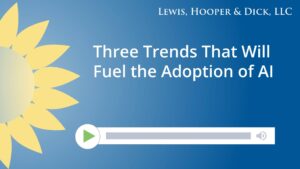 Three Trends That Will Fuel the Adoption of AI