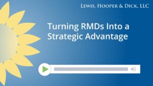 Turning RMDs Into a Strategic Advantage