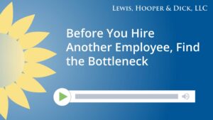 Before You Hire Another Employee, Find the Bottleneck